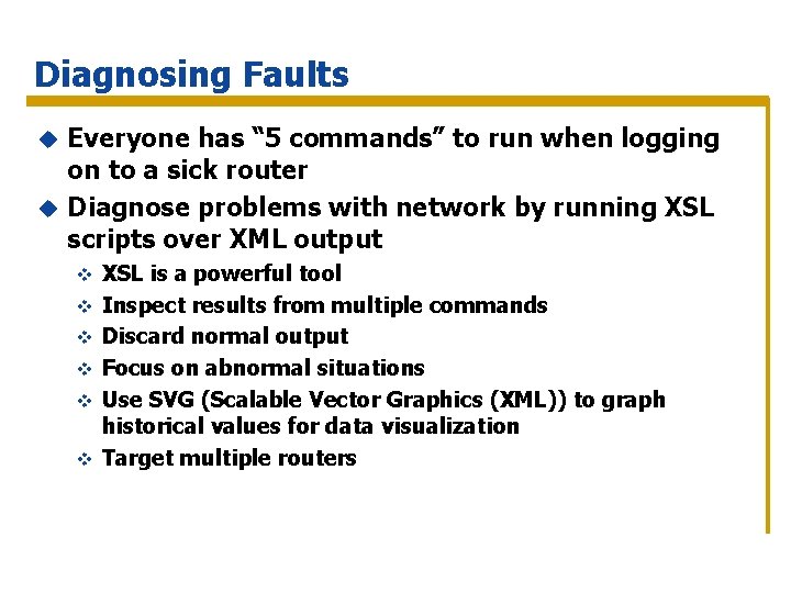 Diagnosing Faults Everyone has “ 5 commands” to run when logging on to a