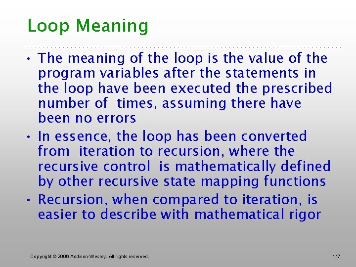 Loop Meaning • The meaning of the loop is the value of the program