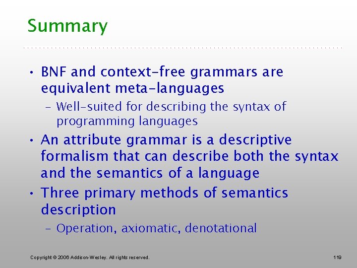 Summary • BNF and context-free grammars are equivalent meta-languages – Well-suited for describing the