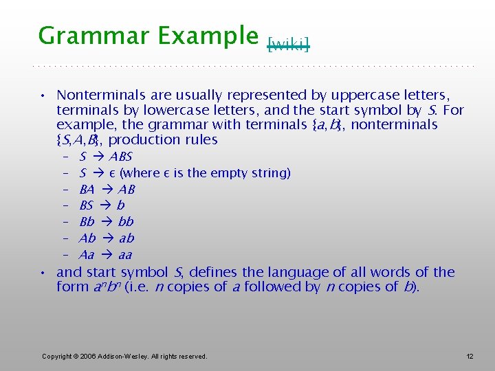 Grammar Example [wiki] • Nonterminals are usually represented by uppercase letters, terminals by lowercase