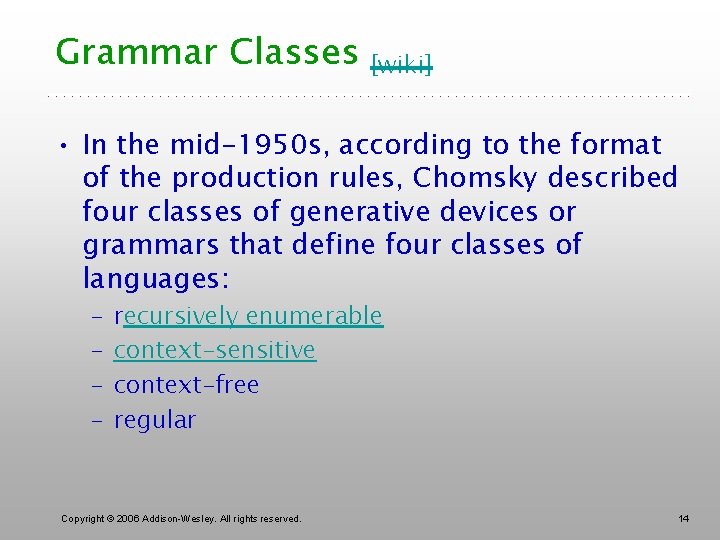 Grammar Classes [wiki] • In the mid-1950 s, according to the format of the