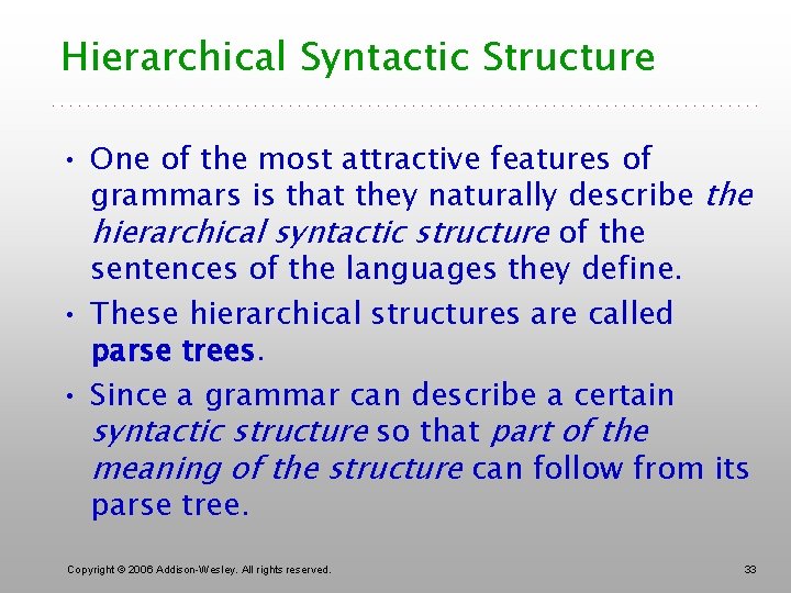 Hierarchical Syntactic Structure • One of the most attractive features of grammars is that