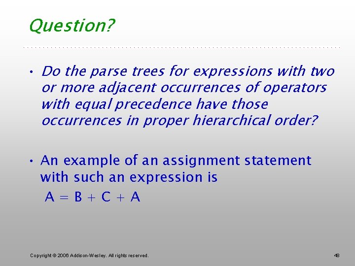 Question? • Do the parse trees for expressions with two or more adjacent occurrences