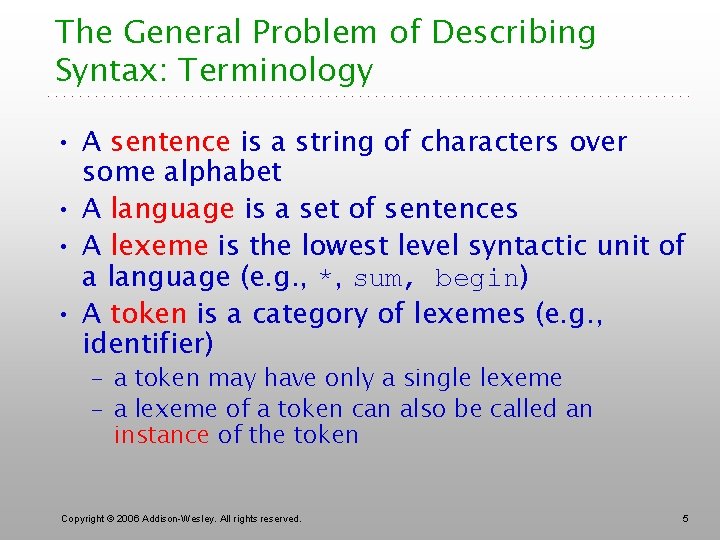 The General Problem of Describing Syntax: Terminology • A sentence is a string of