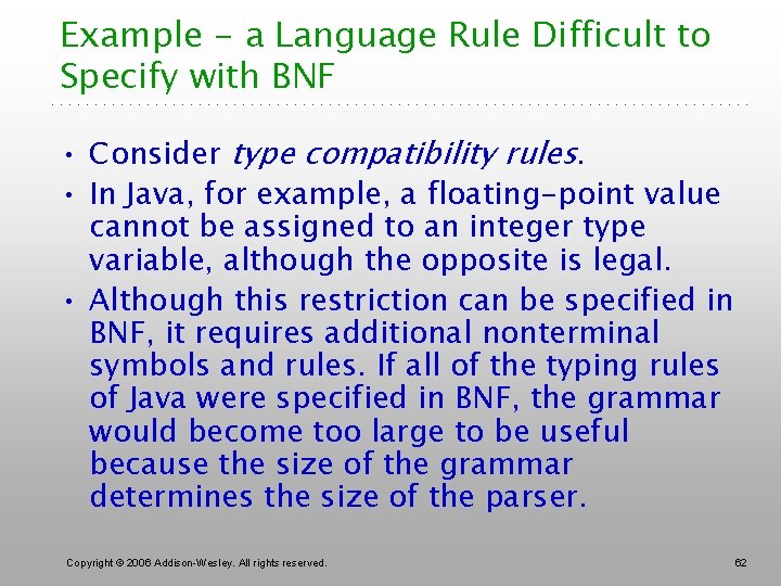 Example - a Language Rule Difficult to Specify with BNF • Consider type compatibility