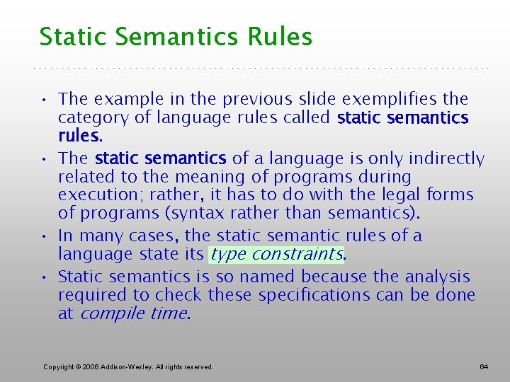 Static Semantics Rules • The example in the previous slide exemplifies the category of