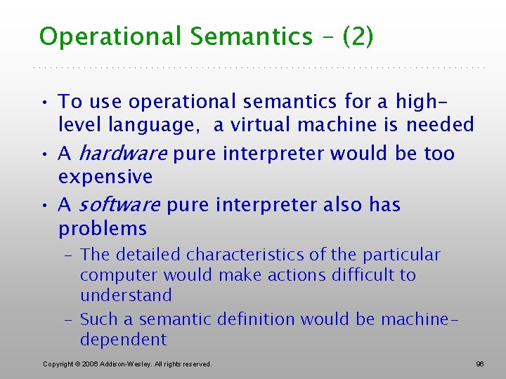 Operational Semantics – (2) • To use operational semantics for a highlevel language, a