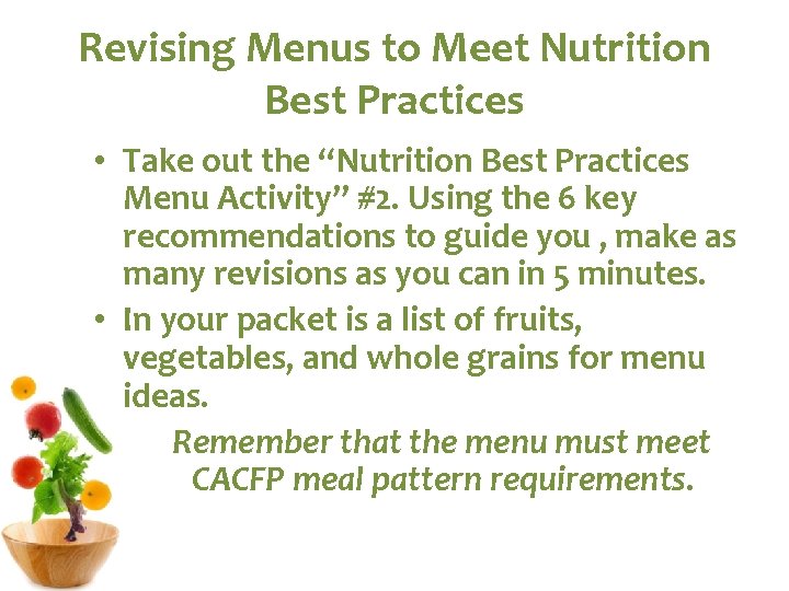 Revising Menus to Meet Nutrition Best Practices • Take out the “Nutrition Best Practices Revising Menus to Meet Nutrition Best Practices • Take out the “Nutrition Best Practices