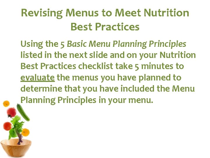 Revising Menus to Meet Nutrition Best Practices Using the 5 Basic Menu Planning Principles Revising Menus to Meet Nutrition Best Practices Using the 5 Basic Menu Planning Principles
