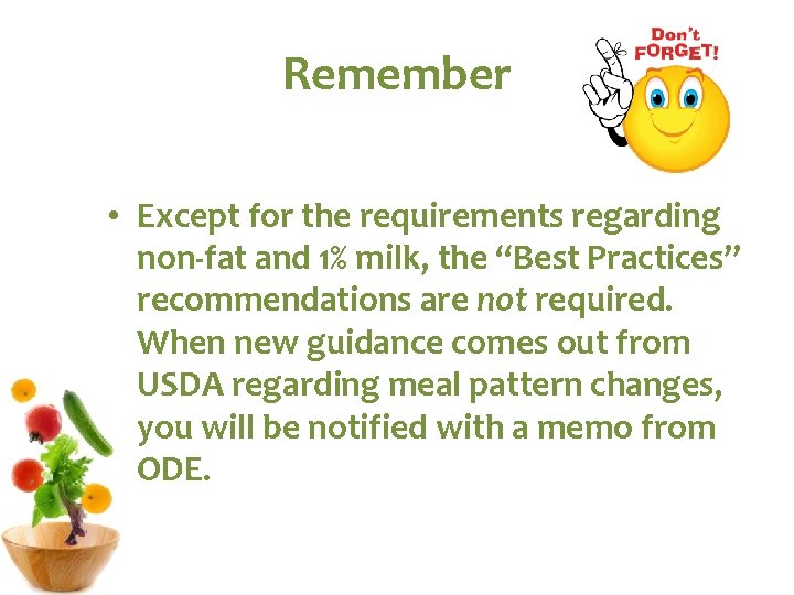 Remember • Except for the requirements regarding non-fat and 1% milk, the “Best Practices” Remember • Except for the requirements regarding non-fat and 1% milk, the “Best Practices”