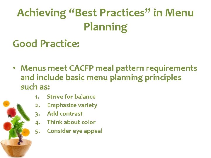Achieving “Best Practices” in Menu Planning Good Practice: • Menus meet CACFP meal pattern Achieving “Best Practices” in Menu Planning Good Practice: • Menus meet CACFP meal pattern