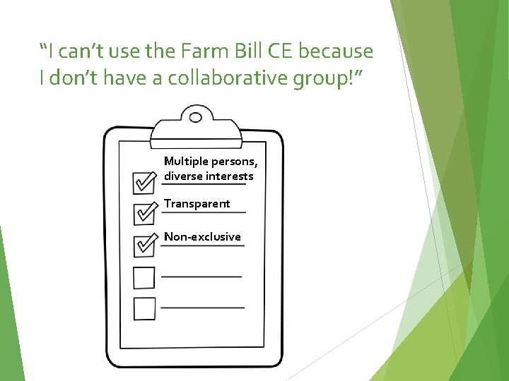 “I can’t use the Farm Bill CE because I don’t have a collaborative group!”
