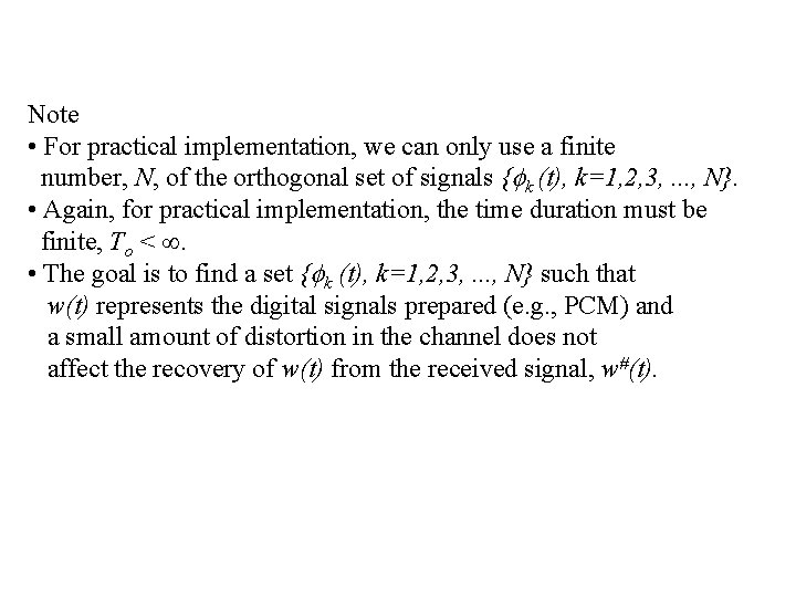 Note • For practical implementation, we can only use a finite number, N, of