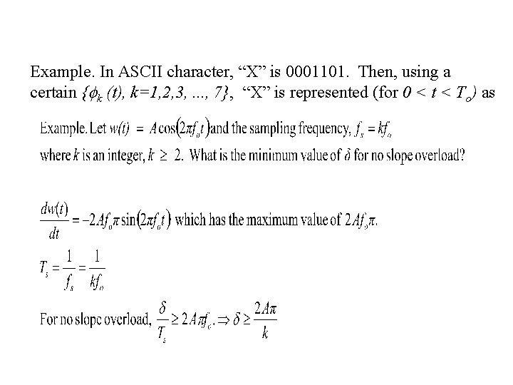 Example. In ASCII character, “X” is 0001101. Then, using a certain { k (t),