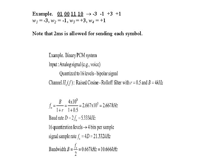 Example. 01 00 11 10 -3 -1 +3 +1 w 1 = -3, w