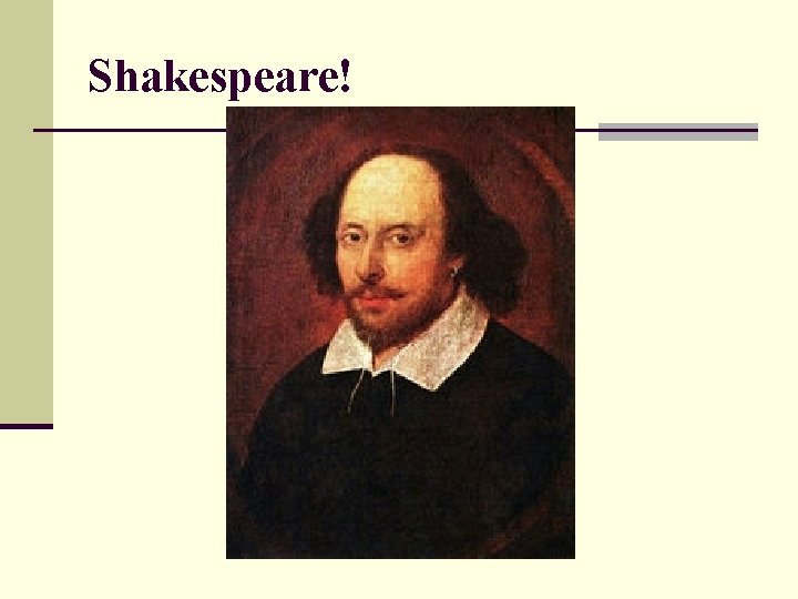 Shakespeare! 