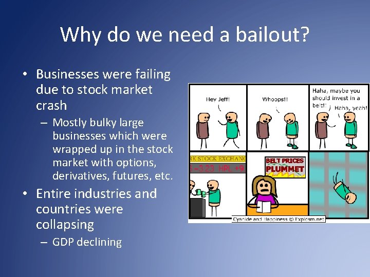 Why do we need a bailout? • Businesses were failing due to stock market