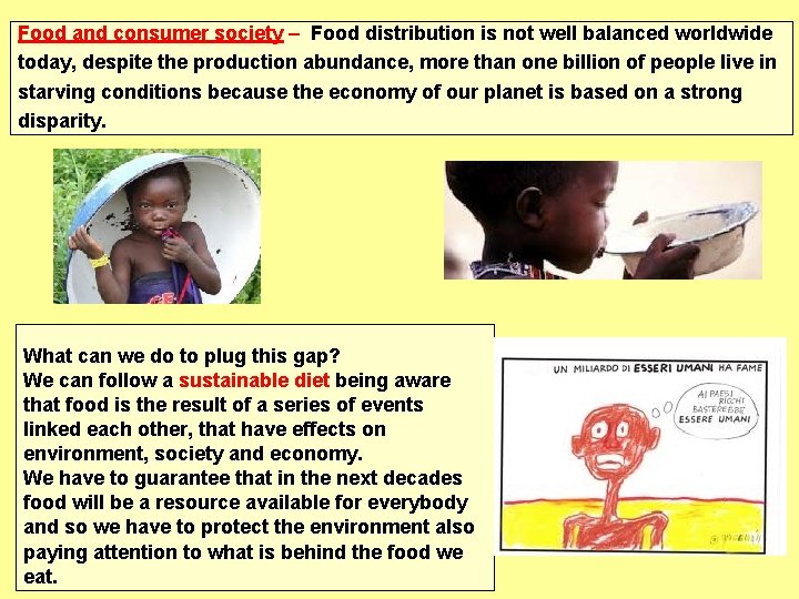 Food and consumer society – Food distribution is not well balanced worldwide today, despite