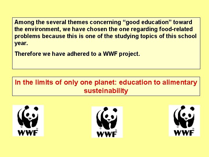 Among the several themes concerning “good education” toward the environment, we have chosen the