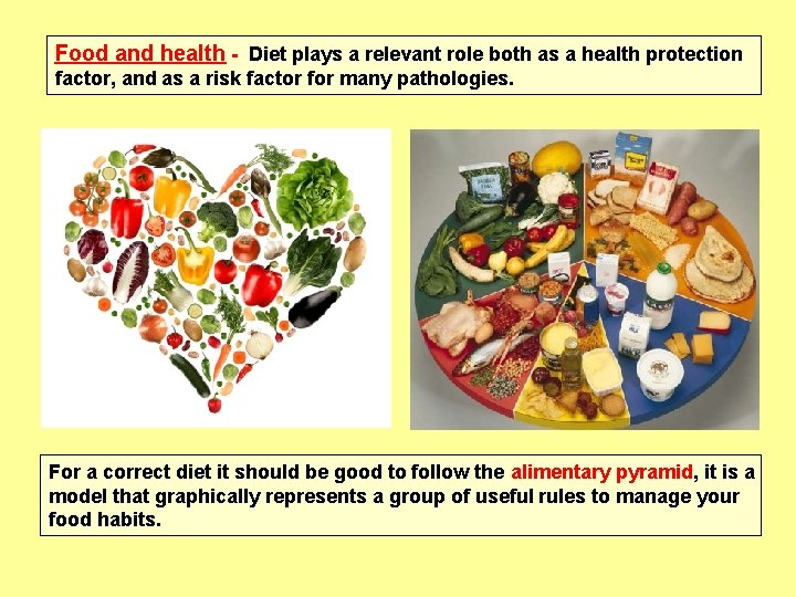 Food and health - Diet plays a relevant role both as a health protection