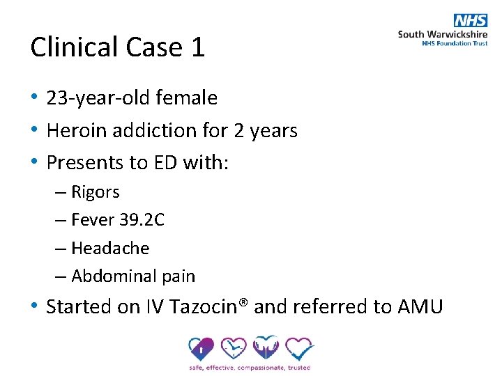 Clinical Case 1 • 23 -year-old female • Heroin addiction for 2 years •