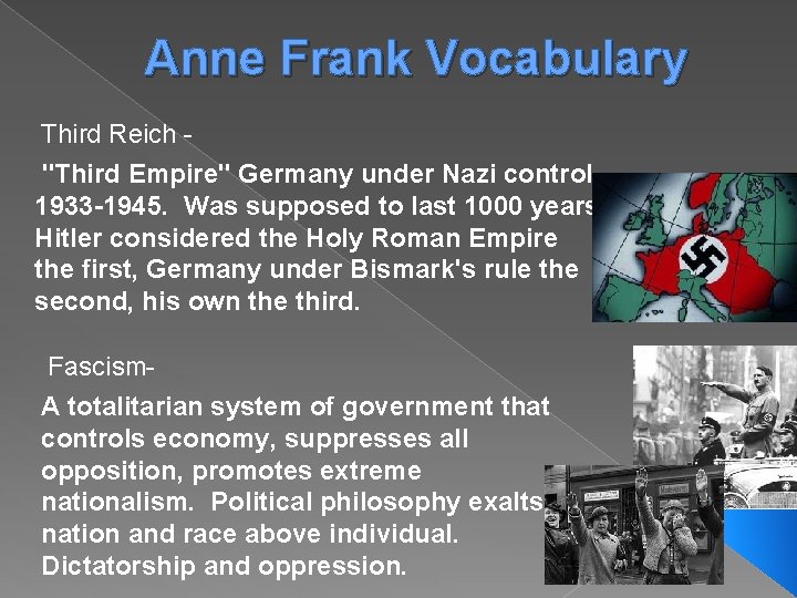 Anne Frank Vocabulary Third Reich "Third Empire" Germany under Nazi control 1933 -1945. Was