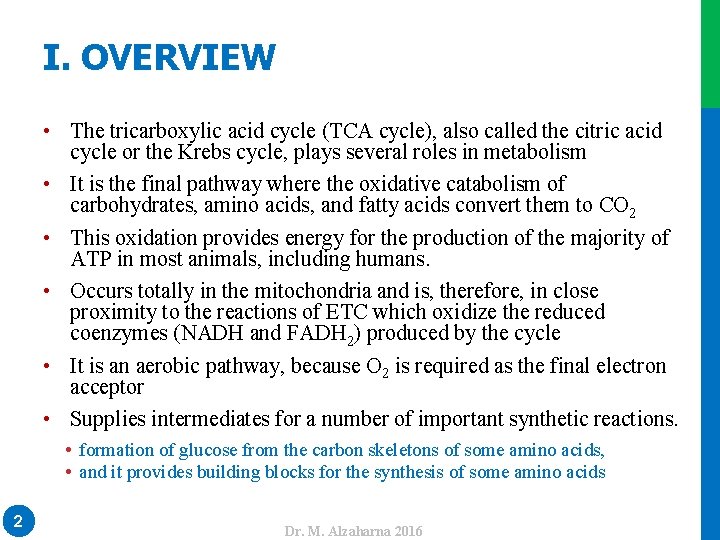  • The tricarboxylic acid cycle (TCA cycle), also called the citric acid cycle