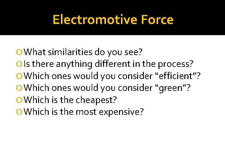 Electromotive Force What similarities do you see? Is there anything different in the process?