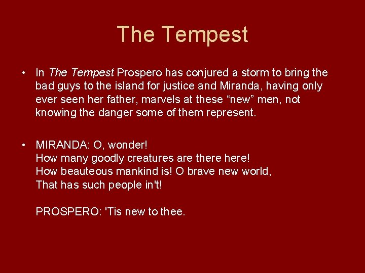 The Tempest • In The Tempest Prospero has conjured a storm to bring the