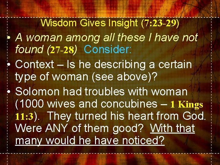 Wisdom Gives Insight (7: 23 -29) • A woman among all these I have