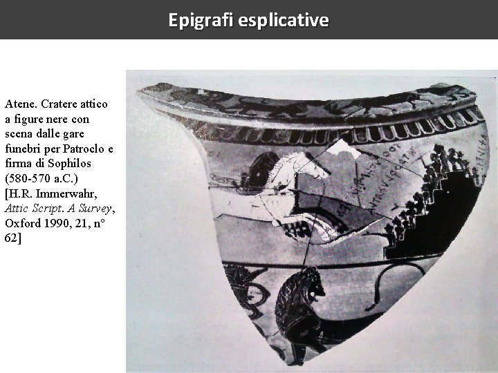 Epigrafi esplicative Atene. Cratere attico a figure nere con scena dalle gare funebri per