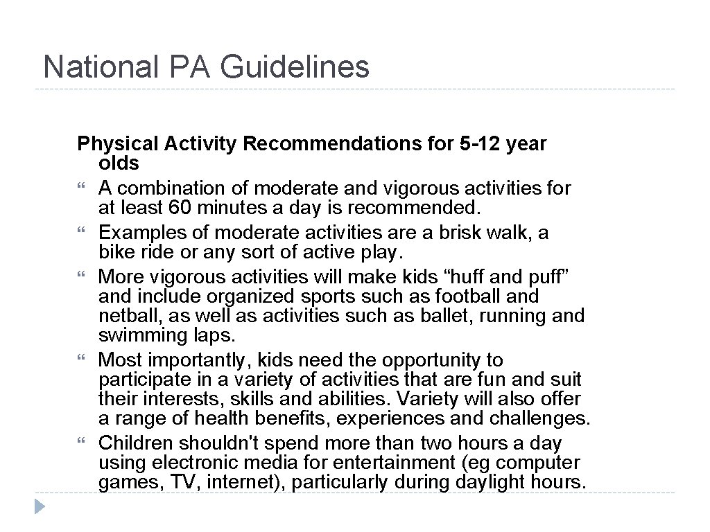 National PA Guidelines Physical Activity Recommendations for 5 -12 year olds A combination of