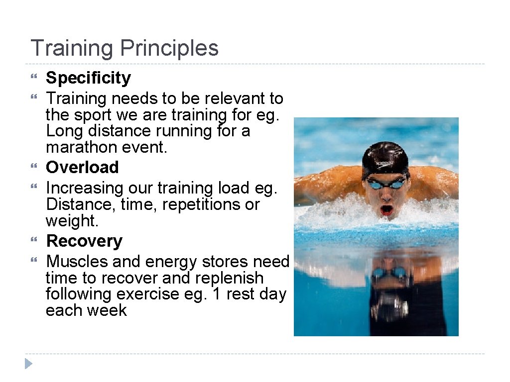 Training Principles Specificity Training needs to be relevant to the sport we are training