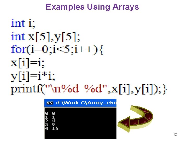 Examples Using Arrays 12 Examples Using Arrays 12