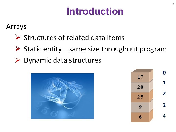 4 Introduction Arrays Ø Structures of related data items Ø Static entity – same 4 Introduction Arrays Ø Structures of related data items Ø Static entity – same