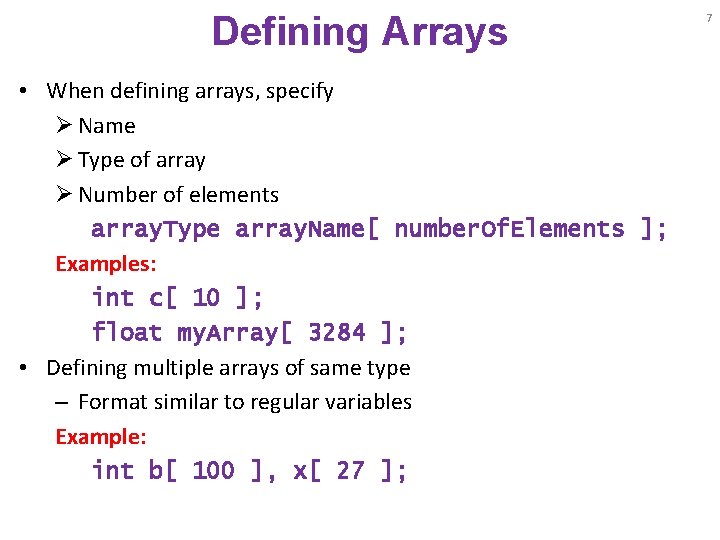 Defining Arrays • When defining arrays, specify Ø Name Ø Type of array Ø Defining Arrays • When defining arrays, specify Ø Name Ø Type of array Ø