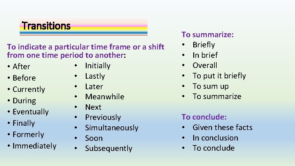Transitions To indicate a particular time frame or a shift from one time period