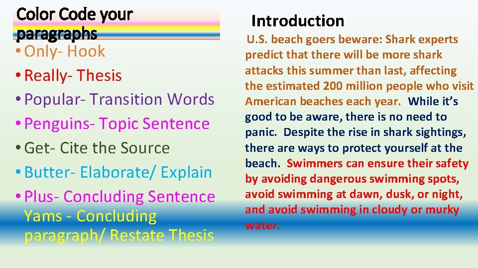 Color Code your paragraphs • Only- Hook • Really- Thesis • Popular- Transition Words