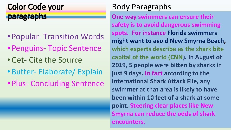 Color Code your paragraphs • Popular- Transition Words • Penguins- Topic Sentence • Get-