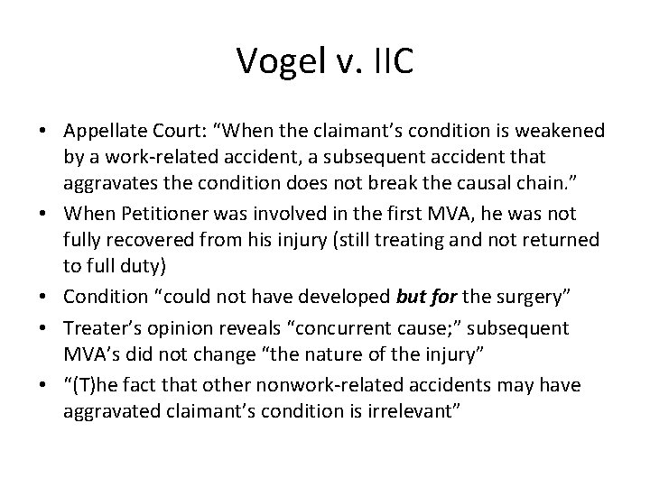 Vogel v. IIC • Appellate Court: “When the claimant’s condition is weakened by a