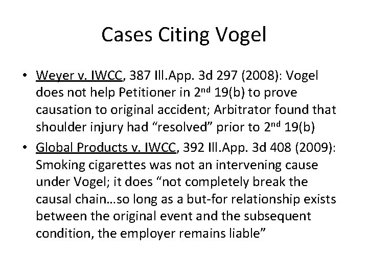 Cases Citing Vogel • Weyer v. IWCC, 387 Ill. App. 3 d 297 (2008):