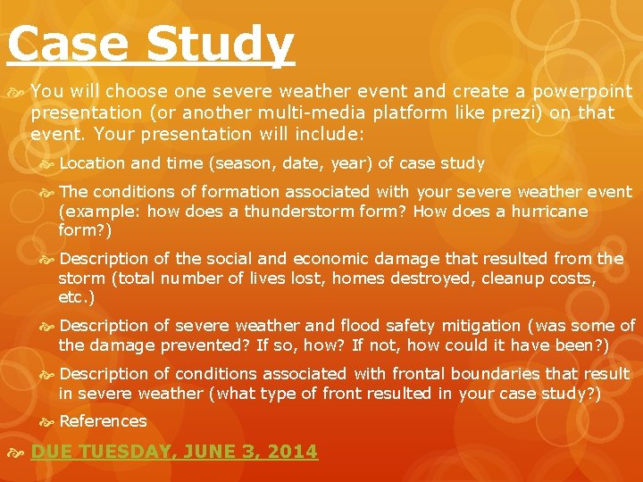 Case Study You will choose one severe weather event and create a powerpoint presentation