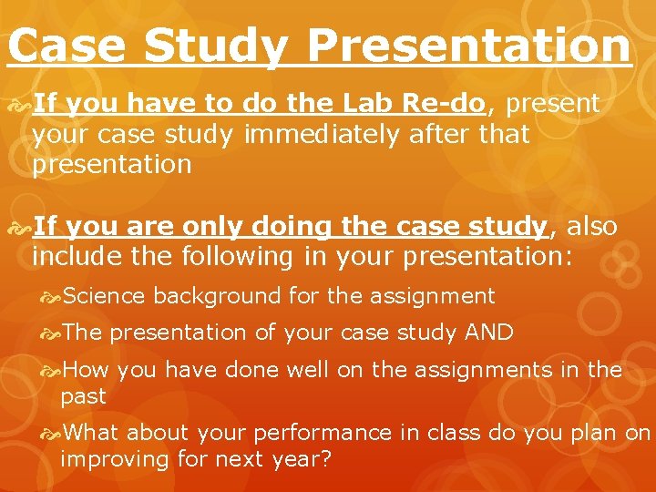 Case Study Presentation If you have to do the Lab Re-do, present your case