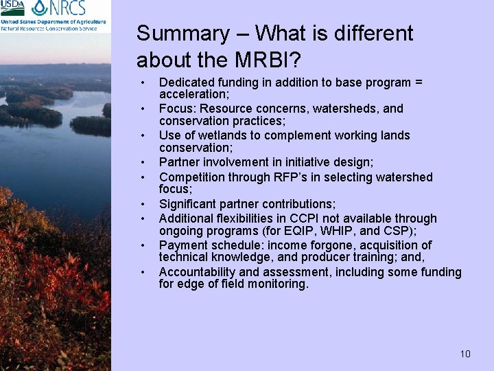 Summary – What is different about the MRBI? • • • Dedicated funding in