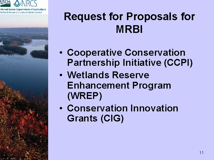 Request for Proposals for MRBI • Cooperative Conservation Partnership Initiative (CCPI) • Wetlands Reserve