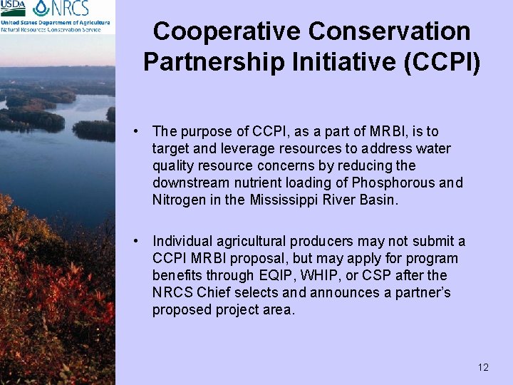 Cooperative Conservation Partnership Initiative (CCPI) • The purpose of CCPI, as a part of