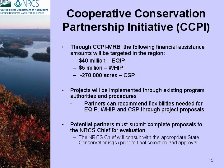 Cooperative Conservation Partnership Initiative (CCPI) • Through CCPI-MRBI the following financial assistance amounts will