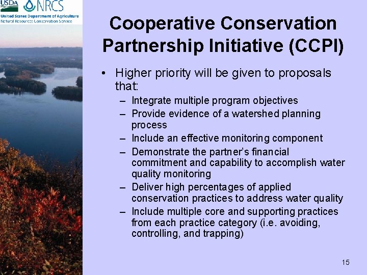 Cooperative Conservation Partnership Initiative (CCPI) • Higher priority will be given to proposals that: