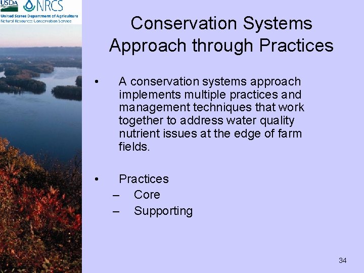 Conservation Systems Approach through Practices • • A conservation systems approach implements multiple practices