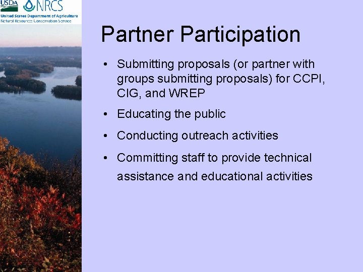 Partner Participation • Submitting proposals (or partner with groups submitting proposals) for CCPI, CIG,